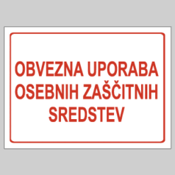Obvezna uporaba osebnih zaščitnih sredstev