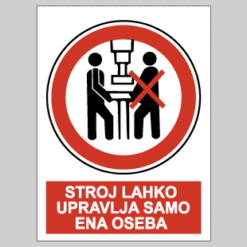 Stroj lahko upravlja samo ena oseba